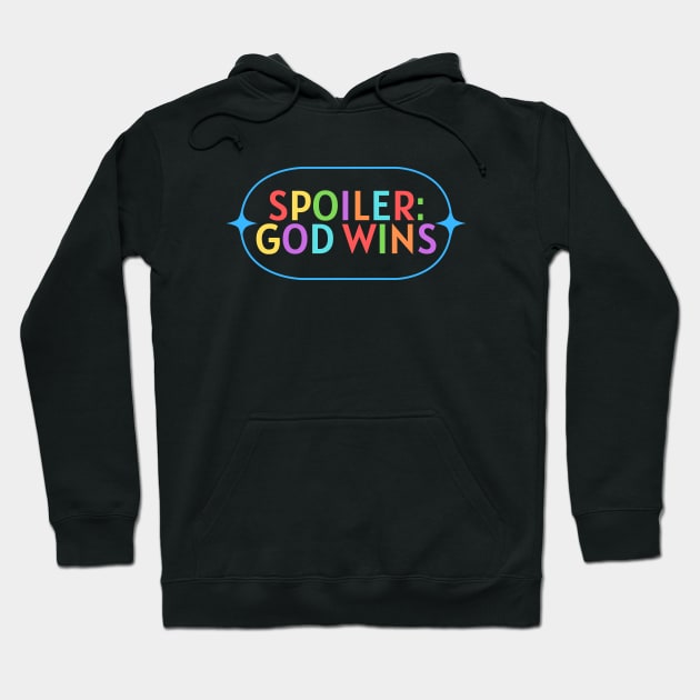 Spoiler God Wins | Christian Saying Hoodie by All Things Gospel